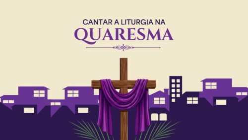 Setor Música Litúrgica oferece sugestões de cantos para a Quaresma - Jornal O São Paulo