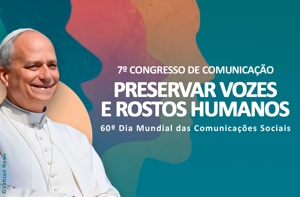7º Congresso de Comunicação ‘Preservar vozes e rostos humanos’ está com inscrições abertas - Jornal O São Paulo