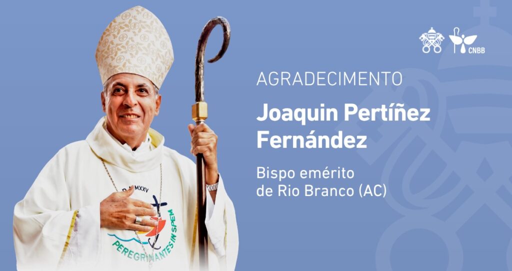 Papa Leão XIV aceita pedido de renúncia de Dom Joaquín Pertíñez Fernández à diocese de Rio Branco (AC) - Jornal O São Paulo
